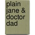 Plain Jane & Doctor Dad