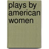 Plays by American Women by Judit Barlow