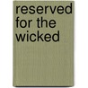 Reserved for the Wicked door Ashlynn Hartt