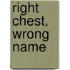 Right Chest, Wrong Name door Colleen Collins