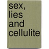 Sex, Lies and Cellulite door Renee Roszel