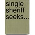 Single Sheriff Seeks...