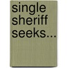 Single Sheriff Seeks... door Jo Leigh