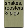 Snakes, Roosters & Pigs door Tsem Tulku Rinpoche