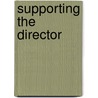 Supporting the Director door Serena Yates
