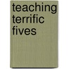 Teaching Terrific Fives door Ray Langstrom