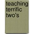 Teaching Terrific Two's