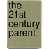 The 21st Century Parent