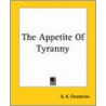 The Appetite of Tyranny by Gilbert Keith Chesterton