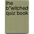 The B*Witched Quiz Book