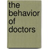 The Behavior of Doctors door Richard W. Hudgens M.D.