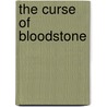 The Curse of Bloodstone door V.J. Banis