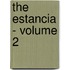 The Estancia - Volume 2