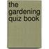 The Gardening Quiz Book