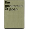 The Government of Japan door Ardath Burks