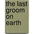The Last Groom on Earth