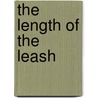 The Length of the Leash door Gary D. Sproul