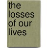 The Losses of Our Lives door Dr. Nancy Copeland-Payton