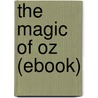 The Magic of Oz (Ebook) door Layman Frank Baum