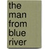 The Man from Blue River