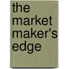 The Market Maker's Edge door Joshua Lukeman