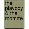 The Playboy & the Mommy by Mindy Neff