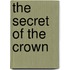 The Secret of the Crown