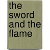 The Sword and the Flame door Stephen Lawhead