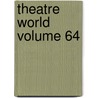 Theatre World Volume 64 door John Willis