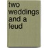 Two Weddings and a Feud