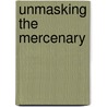 Unmasking the Mercenary door Jennifer Morey