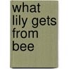 What Lily Gets from Bee door Ellen Lawrence