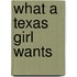 What a Texas Girl Wants