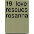 19  Love Rescues Rosanna