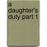 A Daughter's Duty Part 1 door Linda D. Coker