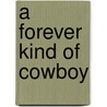 A Forever Kind of Cowboy door Doreen Roberts