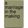 A Marriage in the Making door Natalie Fox