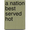 A Nation Best Served Hot door David Carl Mielke