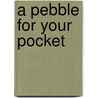 A Pebble for Your Pocket by Thich Hanh