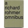 A Richard Rohmer Omnibus by Rohmer Richard