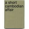 A Short Cambodian Affair door Sexton Black
