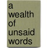 A Wealth of Unsaid Words door Robert Cooper