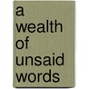 A Wealth of Unsaid Words by Robert Cooper