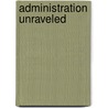 Administration Unraveled door George McCleskey