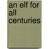 An Elf for All Centuries