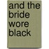 And the Bride Wore Black