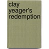 Clay Yeager's Redemption by Justine Davis