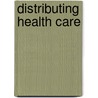 Distributing Health Care door Niall Maclean