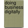 Doing Business Digitally door Godfrey Parkin