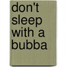 Don't Sleep with a Bubba door Susan Reinhardt